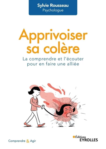 Apprivoiser sa colère - Sylvie Rousseau - Eyrolles