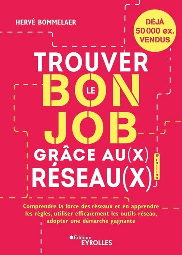 Trouver le bon job grâce au(x) réseau(x) - Herve Bommelaer - Eyrolles