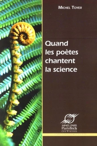 Quand les poètes chantent la science - Michel Toyer - Presses des Mines