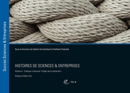 Histoires de sciences et entreprises - Volume 4 - Valérie Archambault, Nathalie Popiolek - Presses des Mines