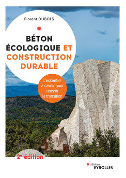 Béton écologique et construction durable - Florent Dubois - Eyrolles