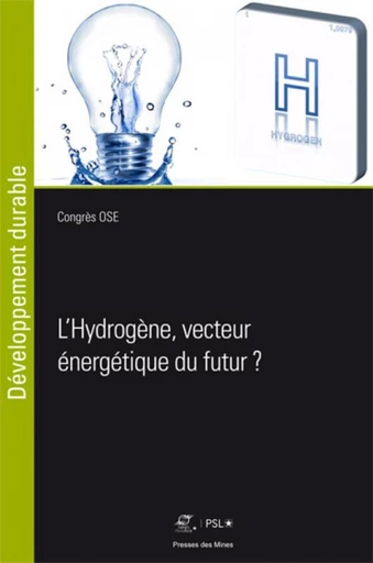 L'Hydrogène, vecteur énergétique du futur ? -  Association Evénement OSE - Presses des Mines