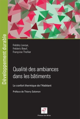 Qualité des ambiances dans les bâtiments - Frédéry Lavoye, Frédéric Boeuf, Françoise Thellier - Presses des Mines