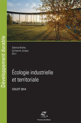 Écologie industrielle et territoriale - Guillaume Junqua, Sabrina Brullot - Presses des Mines