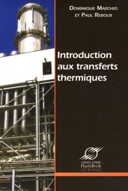 Introduction aux transferts thermiques - Dominique Marchio, Paul Reboux - Presses des Mines