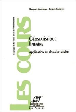Géostatistique linéaire - Margaret Armstrong, Jacques Carignan - Presses des Mines