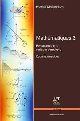 Mathématiques 3 - Francis Maisonneuve - Presses des Mines