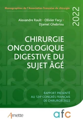 Chirurgie oncologique digestive du sujet âgé - Alexandre Rault, Olivier Facy, Djamel Ghebriou - JLE