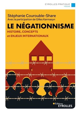 Le négationnisme - Stéphanie Courouble-Share, Gilles Karmasyn - Eyrolles