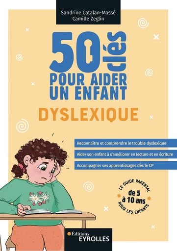 50 clés pour aider un enfant dyslexique - Sandrine Catalan-Masse, Camille Zeglin - Eyrolles