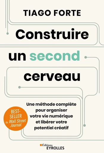 Construire un second cerveau - Tiago Forte - Eyrolles