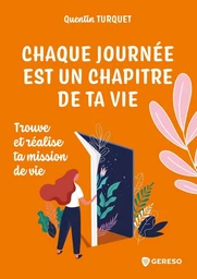 Chaque journée est un chapitre de ta vie