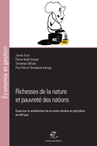 Richesse de la nature et pauvreté des nations - Jamal Azizi, Timothée Ollivier, Pierre-Noël Giraud, Paul-Hervé Tomokoue - Presses des Mines