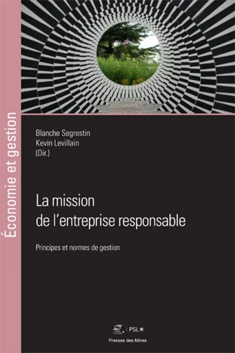 La mission de l'entreprise responsable - Blanche Segrestin, Kevin Levillain - Presses des Mines