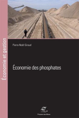 Économie des phosphates - Pierre-Noël Giraud - Presses des Mines