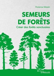 Semeurs de forêts - Florence Massin - Eyrolles