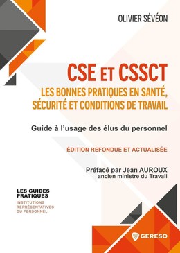 CSE et CSSCT : les bonnes pratiques en santé, sécurité et conditions de travail - Olivier Sévéon - Gereso