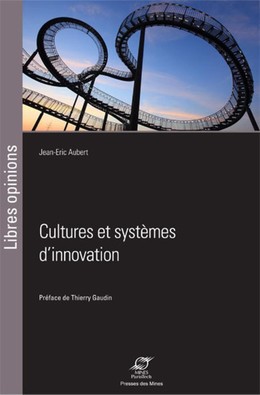 Cultures et systèmes d'innovation - Jean-Eric Aubert - Presses des Mines