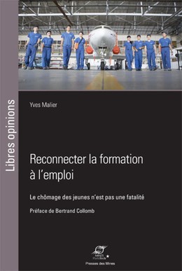 Reconnecter la formation à l'emploi - Yves Malier - Presses des Mines