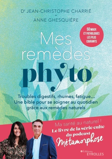 Mes remèdes phyto - Anne Ghesquière, Jean-christophe Charrié - Eyrolles