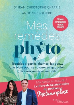 Mes remèdes phyto - Anne Ghesquière, Jean-christophe Charrié - Eyrolles