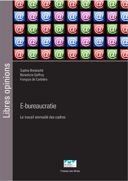 E-bureaucratie - Sophie Bretesché, Bénédicte Geffroy, François de Corbière - Presses des Mines