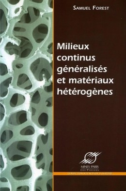 Milieux continus généralisés et matériaux hétérogènes - Samuel Forest - Presses des Mines