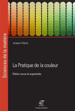 La pratique de la couleur - Jacques Fillacier - Presses des Mines
