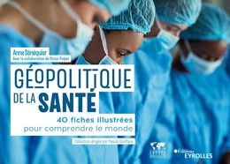 Géopolitique de la santé - Anne Sénéquier - Eyrolles