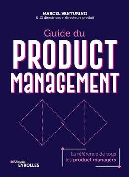 Guide du product management - Marcel Venturino - Eyrolles