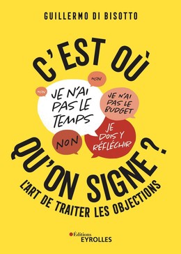 C'est où qu'on signe ? - Guillermo Di Bisotto - Eyrolles