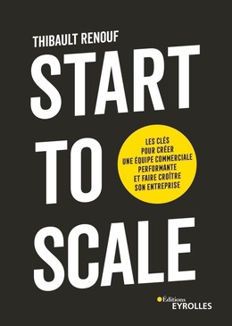 Start to scale - Thibault Renouf - Eyrolles