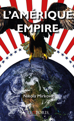 L'Amérique Empire - Nicolas Mirkovic - Editions Temporis