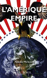 L'Amérique Empire - Nicolas Mirkovic - Editions Temporis