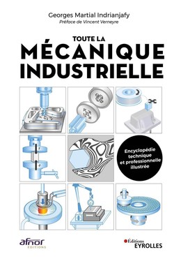 Toute la mécanique industrielle - Georges Martial Indrianjajy - Eyrolles