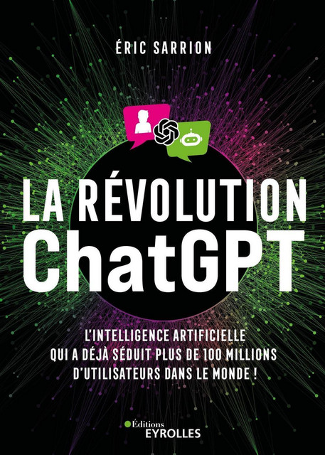 La révolution ChatGPT - Éric Sarrion - Eyrolles