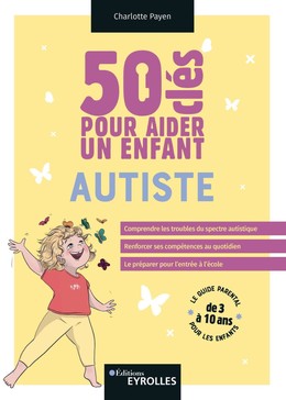 50 clés pour aider un enfant autiste - Charlotte Payen - Eyrolles