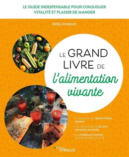 Le grand livre de l'alimentation vivante - Nelly Grosjean - Eyrolles