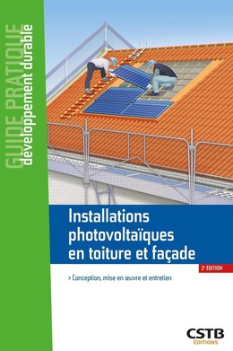 Installations photovoltaïques en toiture et façade - Jean-Charles Corbin, David Le Bellac - CSTB