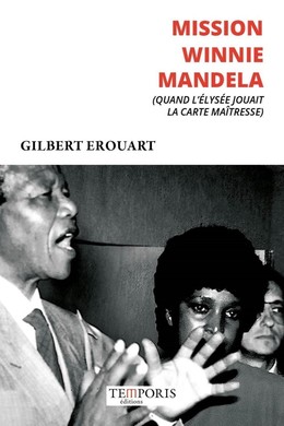 Mission Winnie Mandela - Gilbert Erouart - Editions Temporis