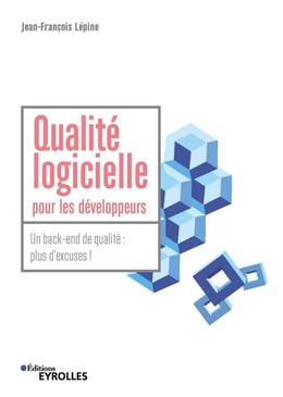 Qualité logicielle pour les développeurs - Jean-François Lépine - Eyrolles