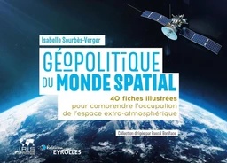 Géopolitique du monde spatial - sabelle Sourbès-Verger - Eyrolles