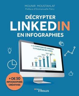 Décrypter LinkedIn en infographies - Mounir Moustahlaf - Eyrolles