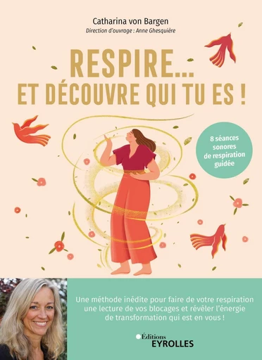 Respire... et découvre qui tu es ! - Catharina von Bargen - Eyrolles