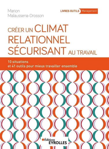 Créer un climat relationnel sécurisant au travail - Marion Malaussena-Drosson - Eyrolles