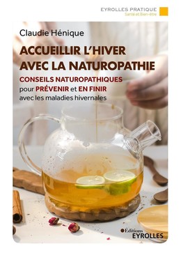 Accueillir l'hiver avec la naturopathie - Claudie Hénique - Eyrolles