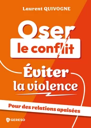 Oser le conflit, éviter la violence