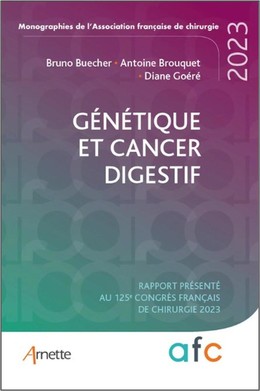 Génétique et cancers digestifs - Bruno Buecher, Antoine Brouquet, Diane Goéré - John Libbey