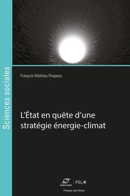 L'État en quête d'une stratégie énergie-climat - François-Mathieu Poupeau - Presses des Mines