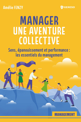 Manager : une aventure collective ! - Amélie FENZY - Gereso